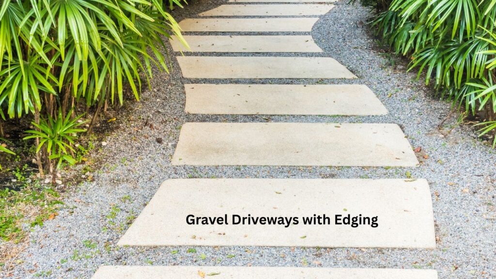 Gravel Driveways with Edging